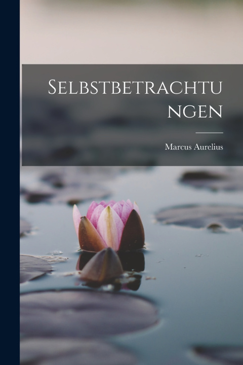 Kniha Selbstbetrachtungen Marcus Aurelius