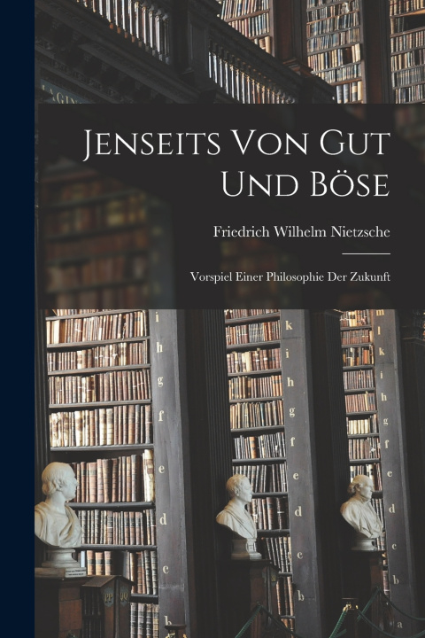 Kniha Jenseits Von Gut Und Böse Friedrich Wilhelm Nietzsche