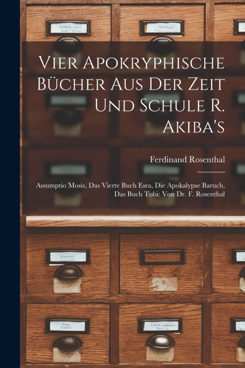 Kniha Vier Apokryphische Bücher Aus Der Zeit Und Schule R. Akiba's Ferdinand Rosenthal