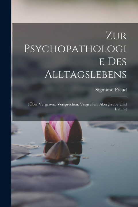 Buch Zur Psychopathologie Des Alltagslebens Sigmund Freud