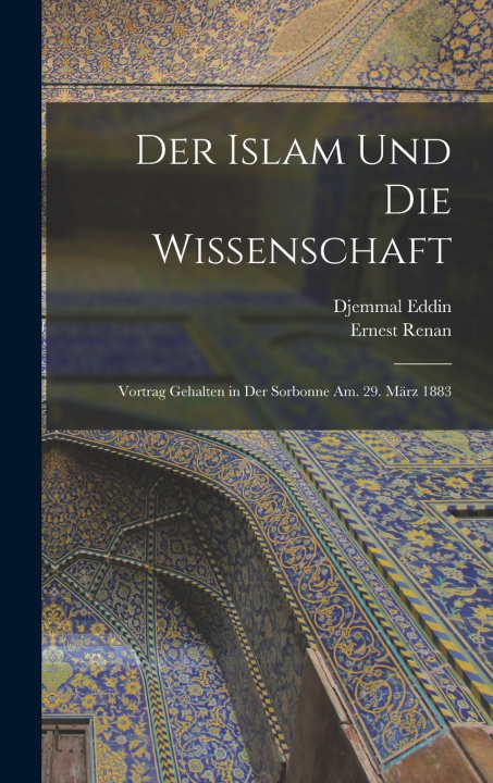 Kniha Der Islam Und Die Wissenschaft Ernest Renan