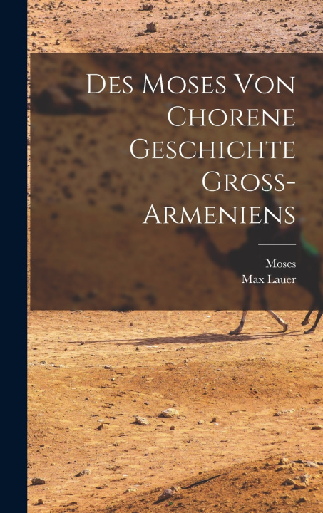 Kniha Des Moses Von Chorene Geschichte Gross-Armeniens Moses