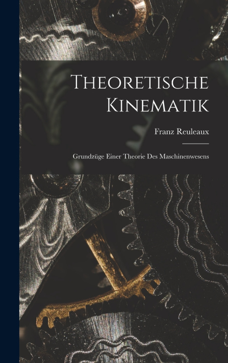 Book Theoretische Kinematik Franz Reuleaux