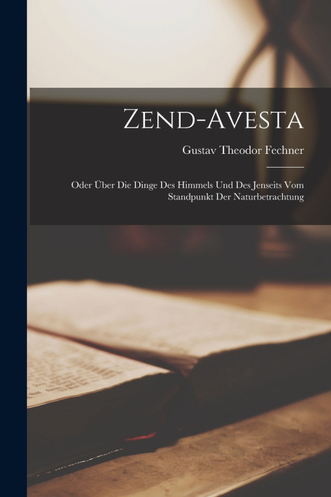 Kniha Zend-Avesta Gustav Theodor Fechner