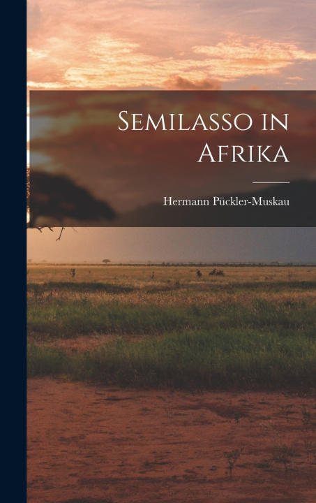 Книга Semilasso in Afrika Hermann Pückler-Muskau