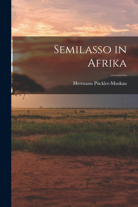 Kniha Semilasso in Afrika Hermann Pückler-Muskau