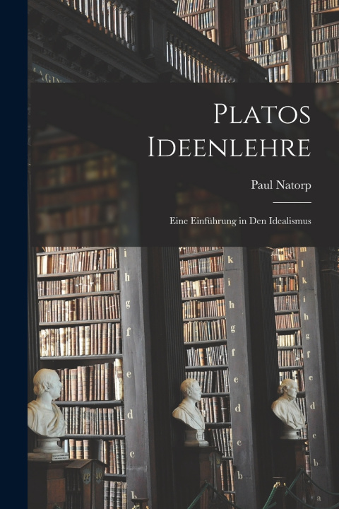 Kniha Platos Ideenlehre Paul Natorp