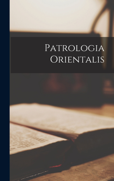 Kniha Patrologia orientalis Anonymous