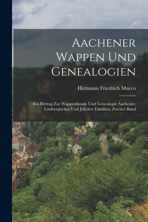 Kniha Aachener Wappen und Genealogien Hermann Friedrich Macco
