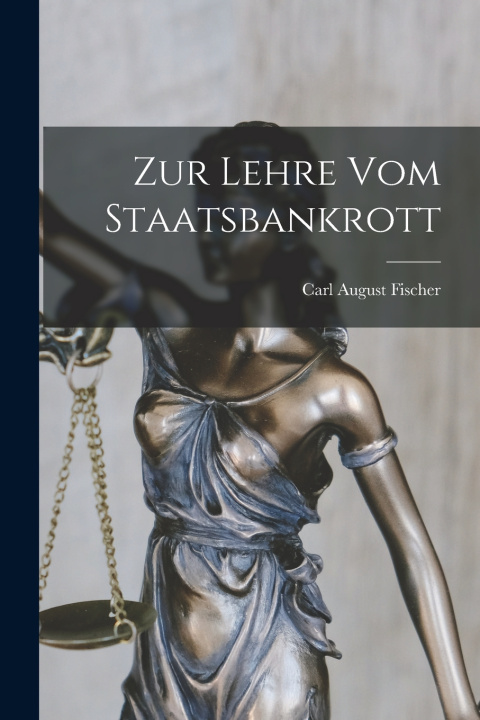 Kniha Zur Lehre vom Staatsbankrott Carl August Fischer