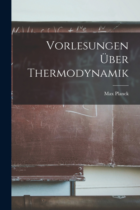 Kniha Vorlesungen Über Thermodynamik Max Planck