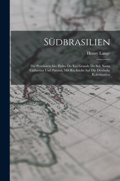 Kniha Südbrasilien Henry Lange