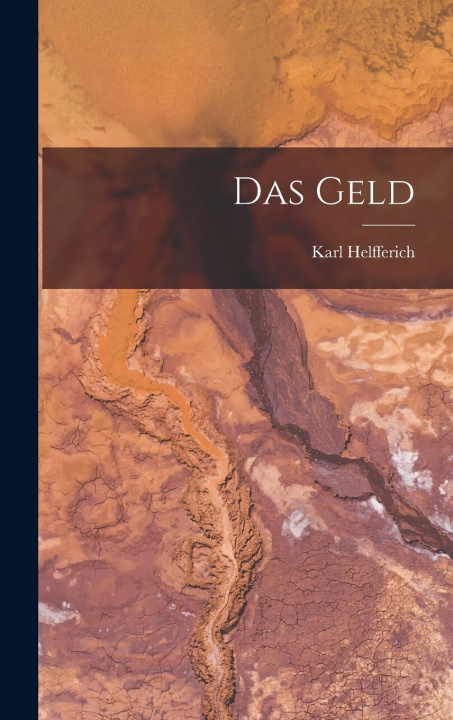 Kniha Das Geld Karl Helfferich