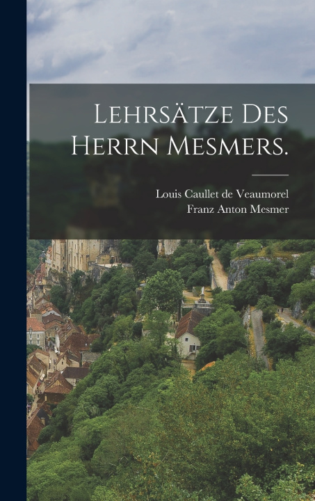 Kniha Lehrsätze des Herrn Mesmers. Franz Anton Mesmer