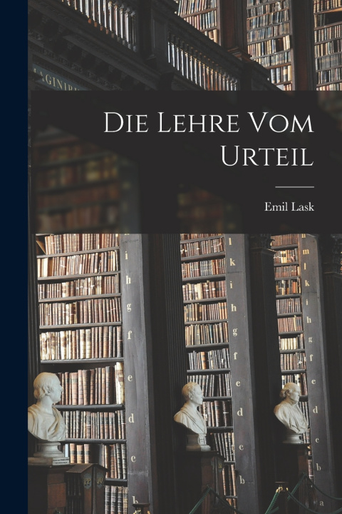 Kniha Die Lehre Vom Urteil Lask Emil 1875-1915