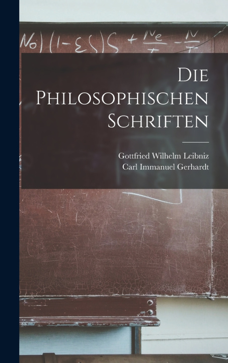 Kniha Die Philosophischen Schriften Gottfried Wilhelm Leibniz