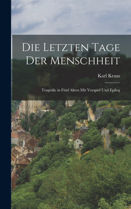 Kniha Die letzten Tage der Menschheit Karl Kraus