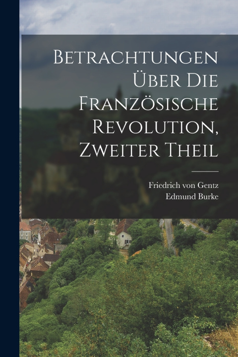 Kniha Betrachtungen Über die Französische Revolution, zweiter Theil Edmund Burke