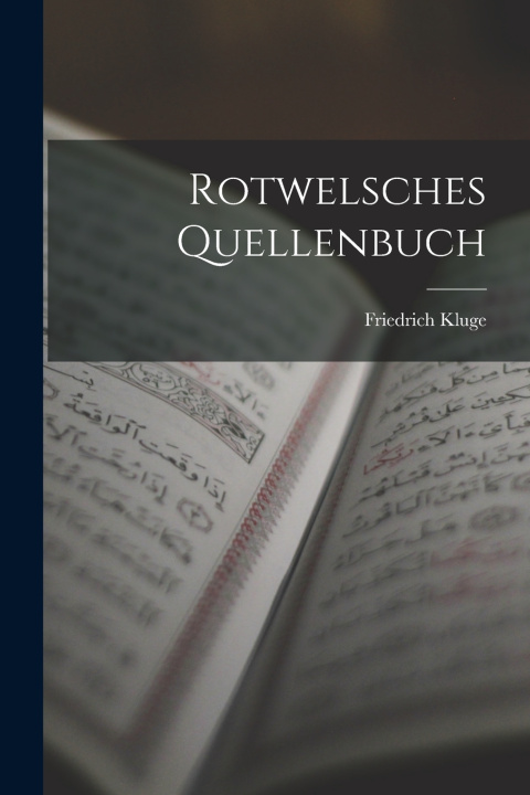 Kniha Rotwelsches Quellenbuch Friedrich Kluge