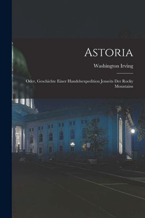 Knjiga Astoria Washington Irving