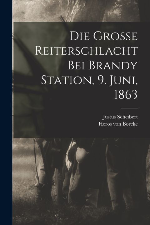 Libro Die Grosse Reiterschlacht Bei Brandy Station, 9. Juni, 1863 Heros von Borcke