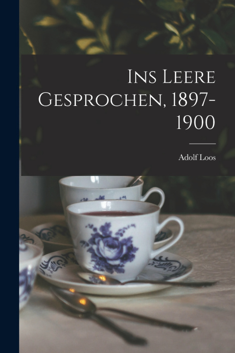 Βιβλίο Ins Leere gesprochen, 1897-1900 Adolf Loos