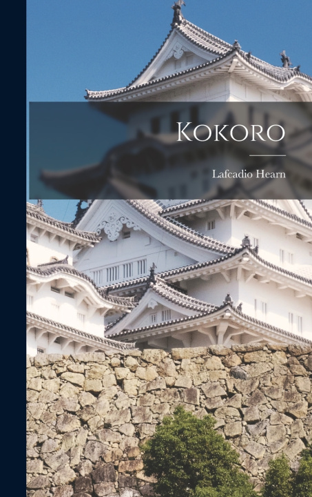 Kniha Kokoro Lafcadio Hearn