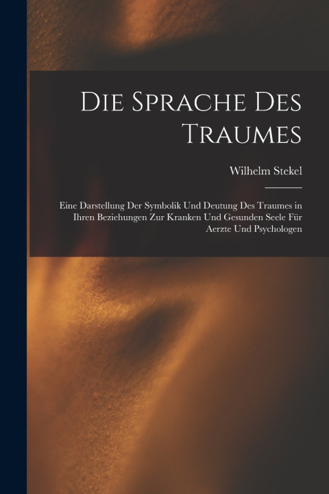 Kniha Die Sprache Des Traumes Wilhelm Stekel