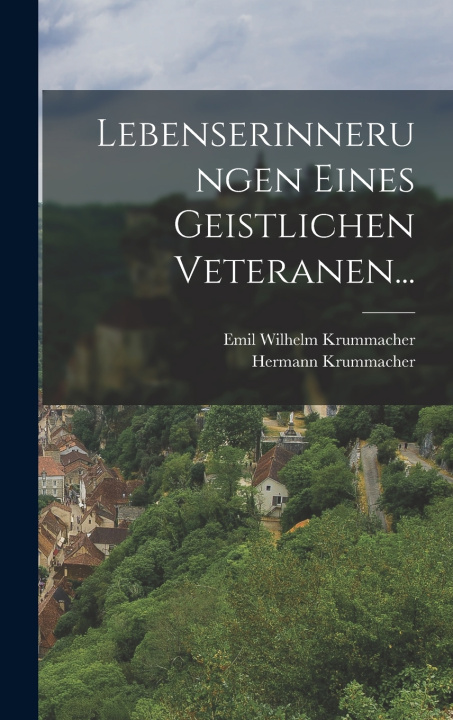 Kniha Lebenserinnerungen Eines Geistlichen Veteranen... Emil Wilhelm Krummacher