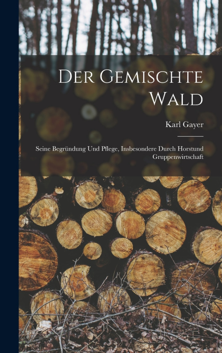 Kniha Der Gemischte Wald Karl Gayer