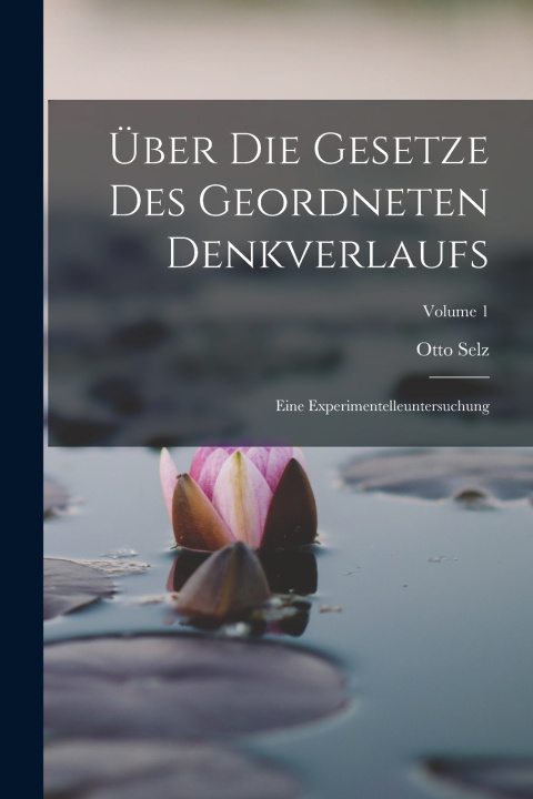 Kniha Über Die Gesetze Des Geordneten Denkverlaufs Otto Selz