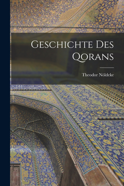 Kniha Geschichte des Qorans Theodor Nöldeke