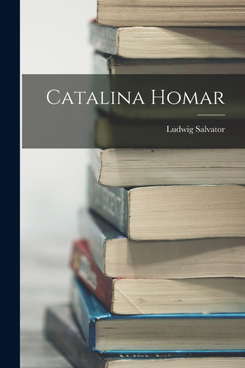 Kniha Catalina Homar Ludwig Salvator