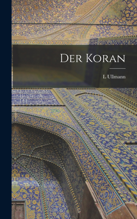 Kniha Der Koran L Ullmann