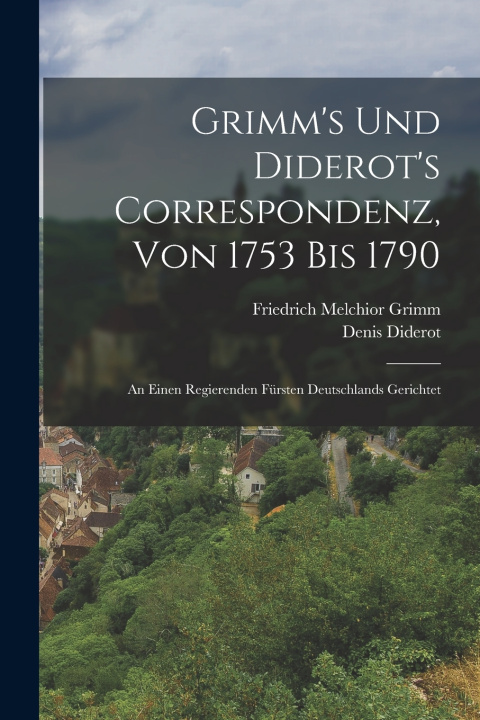Libro Grimm's Und Diderot's Correspondenz, Von 1753 Bis 1790 Friedrich Melchior Grimm