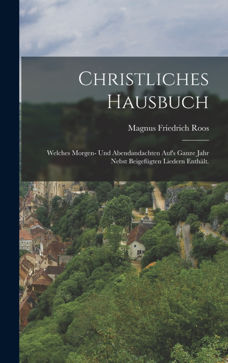 Kniha Christliches Hausbuch Magnus Friedrich Roos