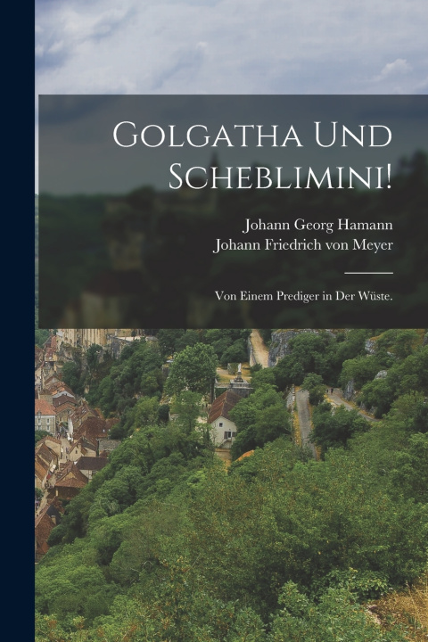Kniha Golgatha und Scheblimini! Johann Georg Hamann