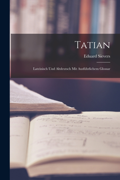 Kniha Tatian Eduard Sievers
