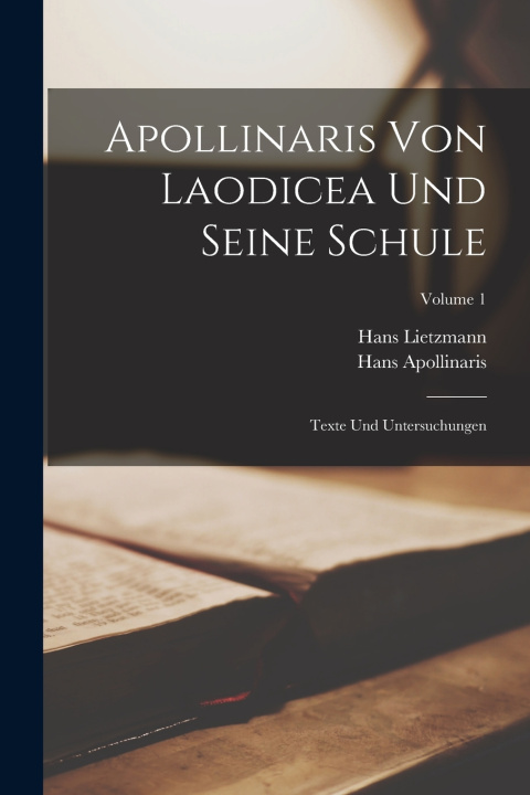 Kniha Apollinaris Von Laodicea Und Seine Schule Hans Lietzmann