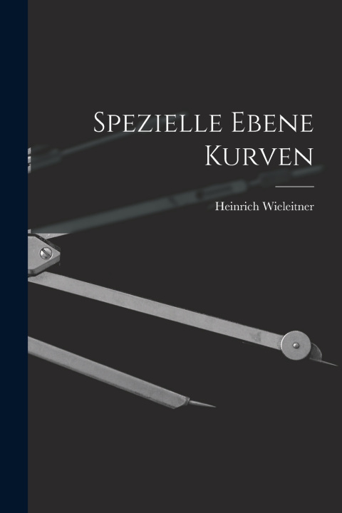 Kniha Spezielle Ebene Kurven Heinrich Wieleitner