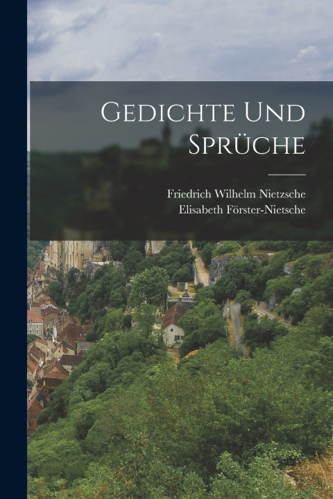 Könyv Gedichte Und Sprüche Friedrich Wilhelm Nietzsche