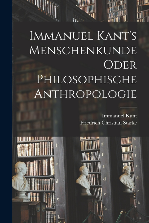 Libro Immanuel Kant's Menschenkunde oder philosophische Anthropologie Immanuel Kant