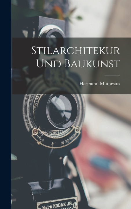 Kniha Stilarchitekur Und Baukunst Hermann Muthesius