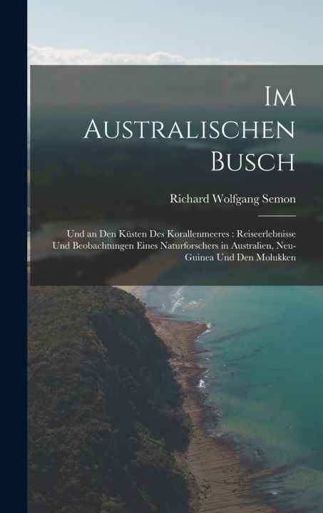 Kniha Im Australischen Busch Richard Wolfgang Semon