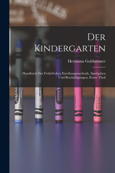 Knjiga Der Kindergarten Hermann Goldammer