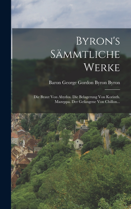 Kniha Byron's Sämmtliche Werke Baron George Gordon Byron Byron