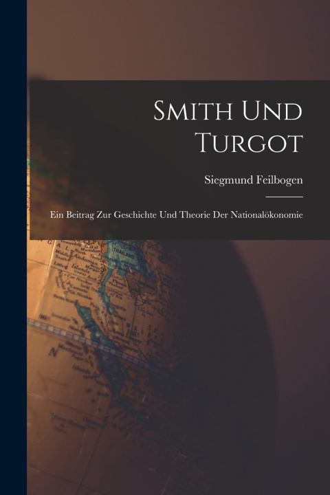 Kniha Smith und Turgot Siegmund Feilbogen