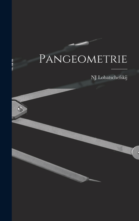 Kniha Pangeometrie NJ Lobatschefskij