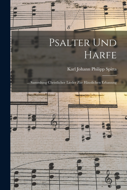 Kniha Psalter Und Harfe Karl Johann Philipp Spitta
