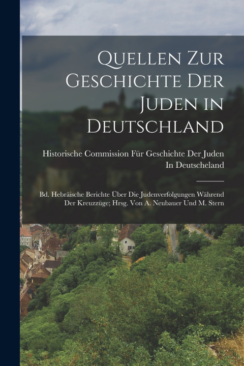 Kniha Quellen Zur Geschichte Der Juden in Deutschland Historische Commission Für Geschichte D